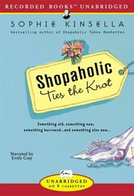 Shopaholic Ties the Knot (Shopaholic, Bk 3) (Unabridged Audio Cassette)