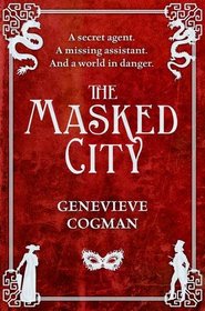 The Masked City (Invisible Library, Bk 2)