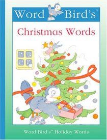 Word Bird's Christmas Words (New Word Bird Library Word Birds Holiday Words)