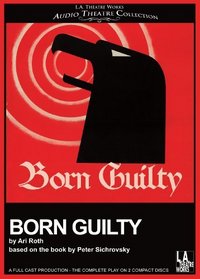 Born Guilty (Library Edition Audio CDs) (L.A. Theatre Works Audio Theatre Collections)