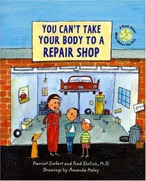 You Can't Take Your Body to a Repair Shop (You Can't...)