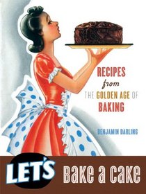 Let's Bake A Cake (Vintage cookbooks)