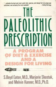 The Paleolithic Prescription: A Program of Diet & Exercise and a Design for Living