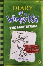 The Last Straw (Diary of a Wimpy Kid, Bk 3)