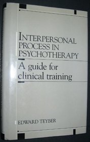Interpersonal process in psychotherapy: A guide for clinical training
