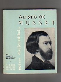 Alfred de Musset (collection poetes d'aujourd'hui) en francais (French Edition)