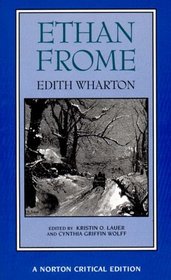 Ethan Frome: Authoritative Text Backgrounds and Contexts Criticism (Norton Critical Editions)