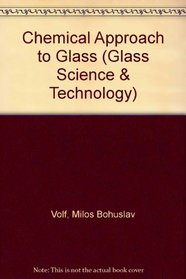 Chemical Approach to Glass (Pharmacochemistry Library)