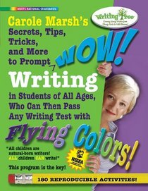 Carole Marsh's Secrets, Tips, Tricks and More to Prompt Wow! Writing (Wow Writing)