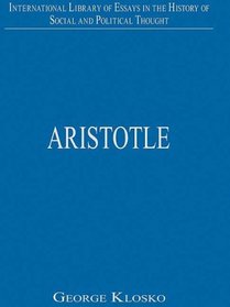 Aristotle (International Library of Essays in the History of Social and Political Thought)