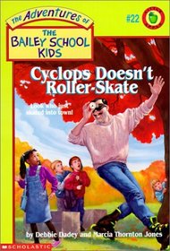 Cyclops Doesn't Roller Skate (Adventures of the Bailey School Kids (Library))