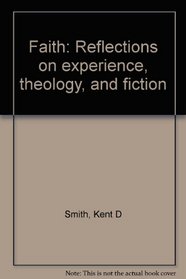 Faith: Reflections on experience, theology, and fiction