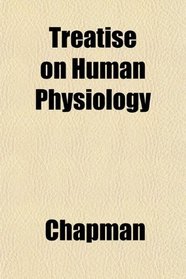 Treatise on Human Physiology