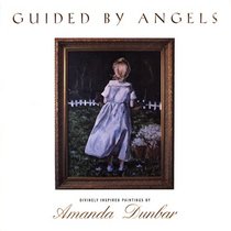 Guided By Angels : Divinely Inspired Paintings