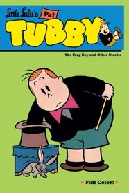 Little Lulu's Pal Tubby Volume 3: The Frog Boy and Other Stories