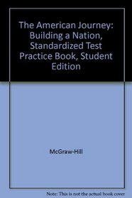 The American Journey: Building A Nation, Standardized Test PracticeBook, Student Edition