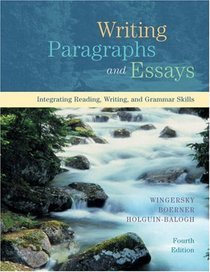 Writing Paragraphs and Essays: Integrating Reading, Writing, and Grammar Skills (Fourth Edition)