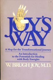 Joy's Way: A Map for the Transformational Journey
