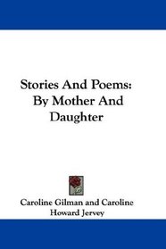 Stories And Poems: By Mother And Daughter