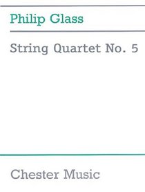 Philip Glass: String Quartet No.5 (Score) (Music Sales America)
