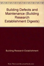 Building defects and maintenance: Essential information from the Building Research Establishment