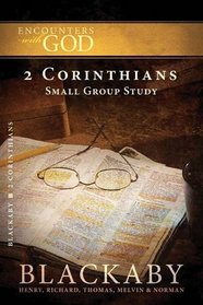 2 Corinthians: A Blackaby Bible Study Series (Encounters with God)