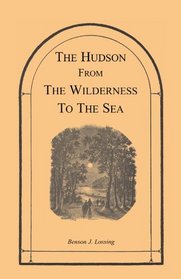 The Hudson, from the wilderness to the sea