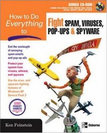 How to Do Everything to Fight Spam, Viruses, Pop-Ups, and Spyware (How to Do Everything)
