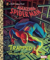 Trapped by the Green Goblin! (Marvel: Spider-Man) (Little Golden Book)