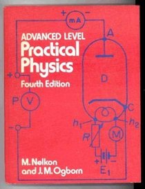 Advanced Level Practical Physics: In S.I.Units