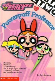 Powerpuff Professor (Powerpuff Girls Chapter Books (Scholastic))