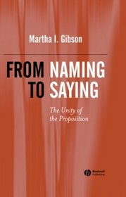 From Naming to Saying: The Unity of the Proposition