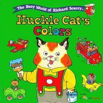 Huckle Cat's Colors (The Busy World of Richard Scarry)