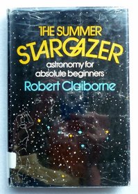 The summer stargazer: Astronomy for absolute beginners