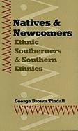 Natives & Newcomers: Ethnic Southerners and Southern Ethnics (Jack N. and Addie D. Averitt Lecture Series)