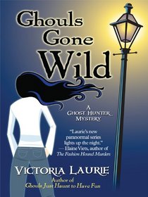 Ghouls Gone Wild (Ghost Hunter Mysteries, Bk 4) (Large Print)