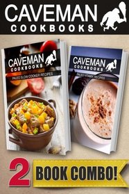 Paleo Slow Cooker Recipes and Paleo Vitamix Recipes: 2 Book Combo (Caveman Cookbooks )