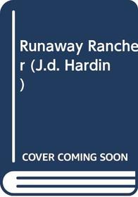Runaway Rancher (J.D. Hardin, No 58)