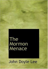 The Mormon Menace (Large Print Edition)