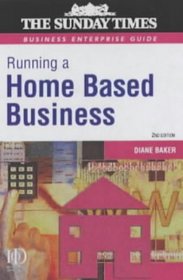 Running a Home Based Business (Business Enterprise S.)