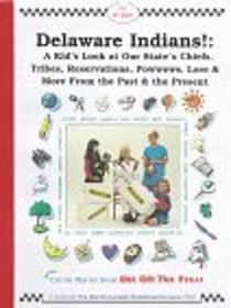 Delaware Indians!: A Kid's Look at Our State's Chiefs, Tribes, Reservations, Powwows, Lore  More from the Past  the Present (Carole Marsh State Books)