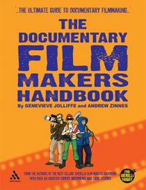 The Documentary Film Makers Handbook: A Guerilla Guide