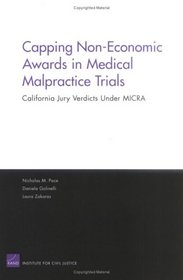 Capping Non-economic Awards In Medical Malpractice Trials: California Jury Verdicts Under Micra (Rand Corporation Monograph)