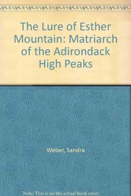 The Lure of Esther Mountain: Matriarch of the Adirondack High Peaks