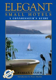 Elegant Small Hotels, A Connoisseur's Guide 23th Edition