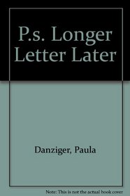 P.s. Longer Letter Later