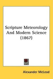 Scripture Meteorology And Modern Science (1867)