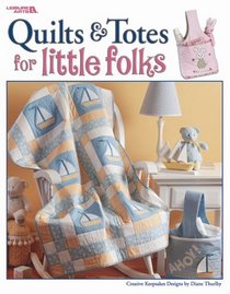Quilts & Totes for Little Folks (Leisure Arts #3650)
