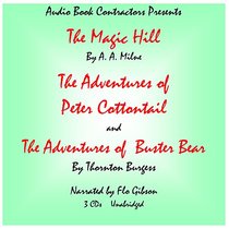 'The Magic Hill', 'The Adventures of Peter Cottontail' and 'The Adventures of Buster Bear' (Classic Books on CD Collection) [UNABRIDGED]