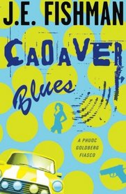 Cadaver Blues (Phuoc Goldberg, Bk 1)